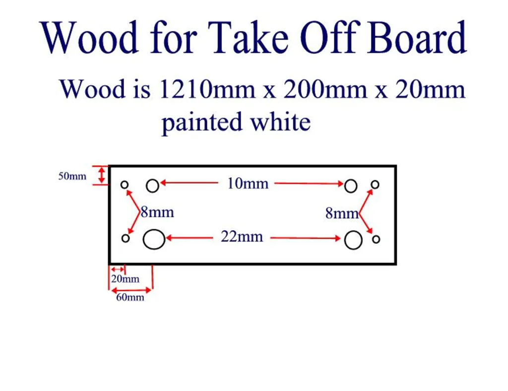 Wood for Take Off Board; Wood is 1210mm x 200mm x 20mm painted white, diagram of white board with drilled holes and labeled dimensions.